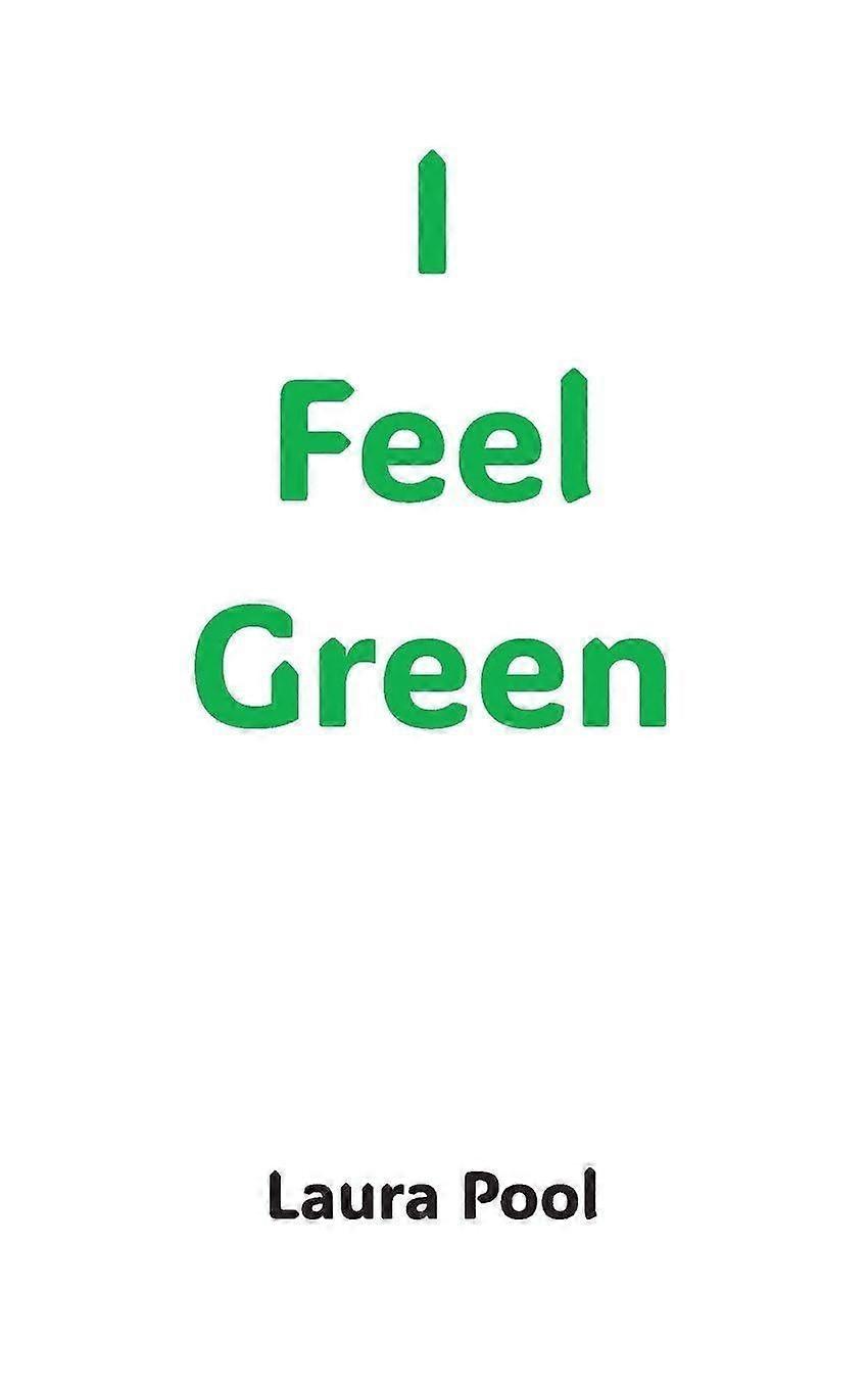 I feel green