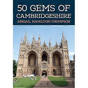 50 perler fra Cambridgeshire: Historien og kulturarven fra de mest ikoniske steder