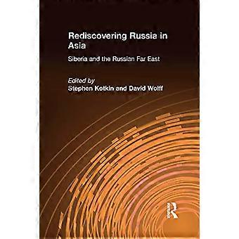 Rediscovering Russia in Asia Siberia and the Russian Far East