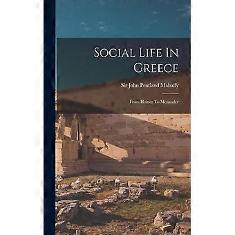Social Life In Greece From Homer To Menander - Creative Media Partners LLC - Paperback - English Book - History