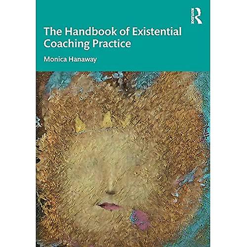 The Handbook of Existential Coaching Practice