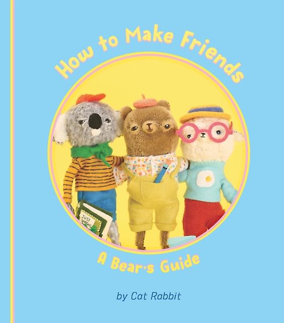 How To Make Friends A Bears Guide by Cat Rabbit Hardback Book