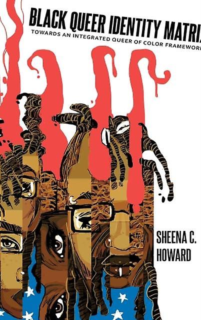 Black Queer Identity Matrix by Sheena C. Howard Paperback Book