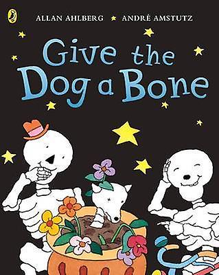 Funnybones Give The Dog A Bone by Allan Ahlberg Paperback Book