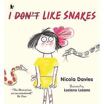 I Don't Like Snakes - Nicola Davies