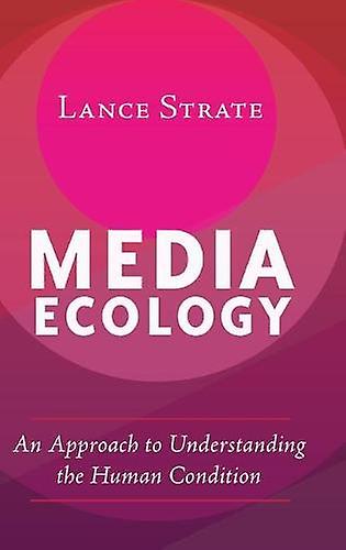 Media Ecology by Lance Strate Hardback Book