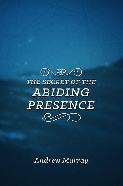 Secret Of The Abiding Presence The by Andrew Murray Paperback Book