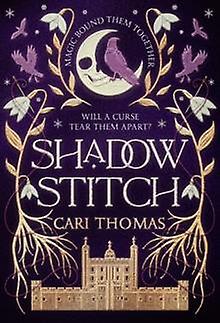 Shadowstitch - Threadneedle - Cari Thomas - Horror and supernatural fiction - HarperCollins Publishers - Hardback