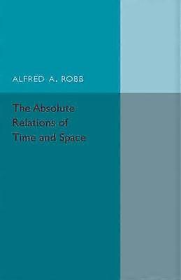 The Absolute Relations of Time and Space