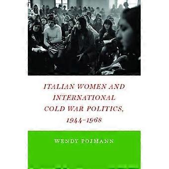 Italienische Frauen und internationale Politik des Kalten Krieges 1944-1968