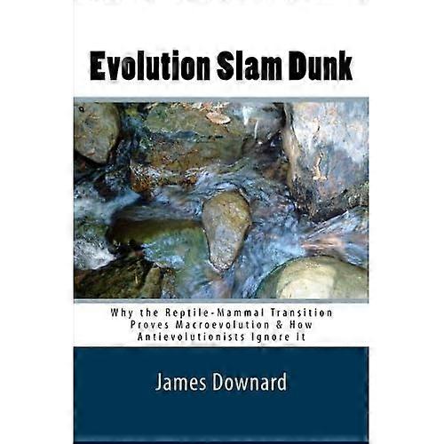 Evolution Slam Dunk: Why the Reptile-Mammal Transition Proves Macroevolution & How Antievolutionists Ignore It