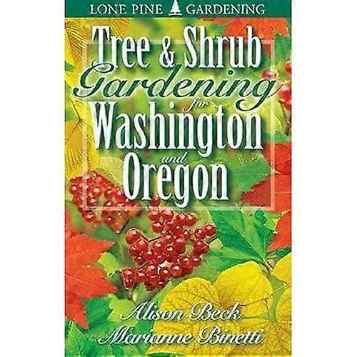 Tree and Shrub Gardening for Washington and Oregon