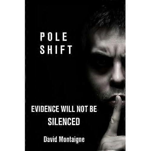 Pole Shift: Evidence Will Not Be Silenced