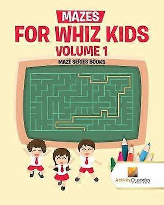 Mazes for Whiz Kids Volume 1