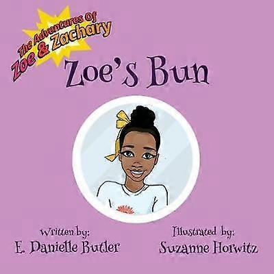 Zoe's Bun Volume 1 The Adventures of Zoe  Zachary