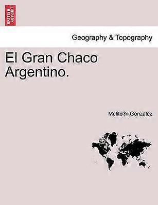 El Gran Chaco Argentino