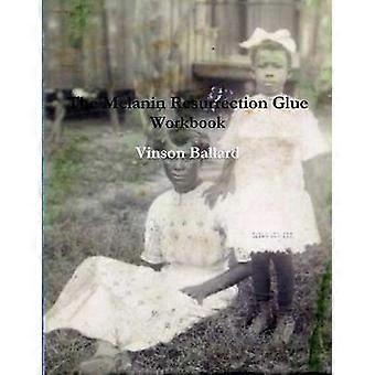 The Melanin Resurrection Glue Workbook