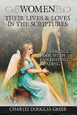 Women Their Lives & Loves in the Scriptures