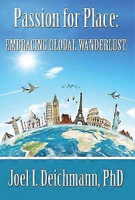 Passion for Place Embracing Global Wanderlust