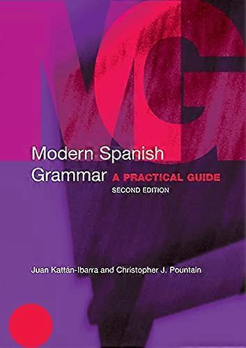 Modern Spanish Grammar: A Practical Guide