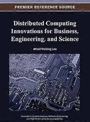 Distributed Computing Innovations for Business Engineering and Science