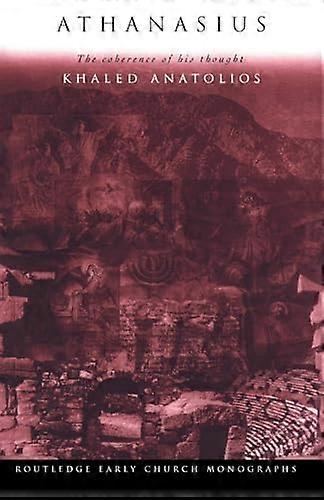 Athanasius: The Coherence of his Thought