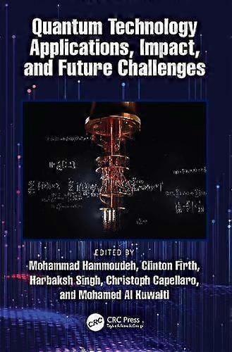 Quantum Technology Applications Impact And Future Challenges Paperback