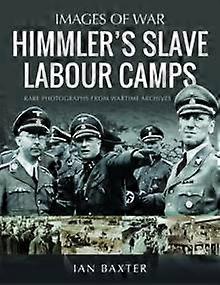 Himmlers Slave Labour Camps by Ian Baxter Paperback