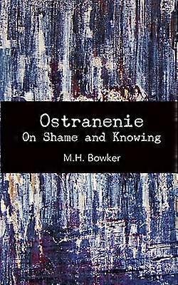Ostranenie On Shame and Knowing