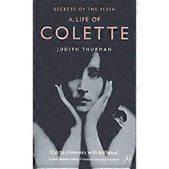 Secrets of the Flesh: a Life of Colette