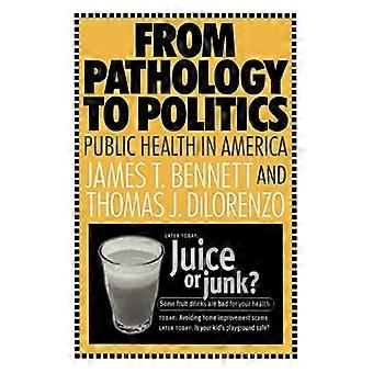 From Pathology to Politics: Public Health in America