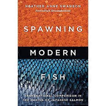 Spawning Modern Fish Transnational Comparison in the Making of Japanese Salmon