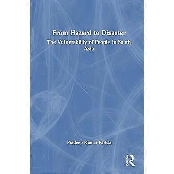 From Hazard to Disaster The Vulnerability of People in South Asia