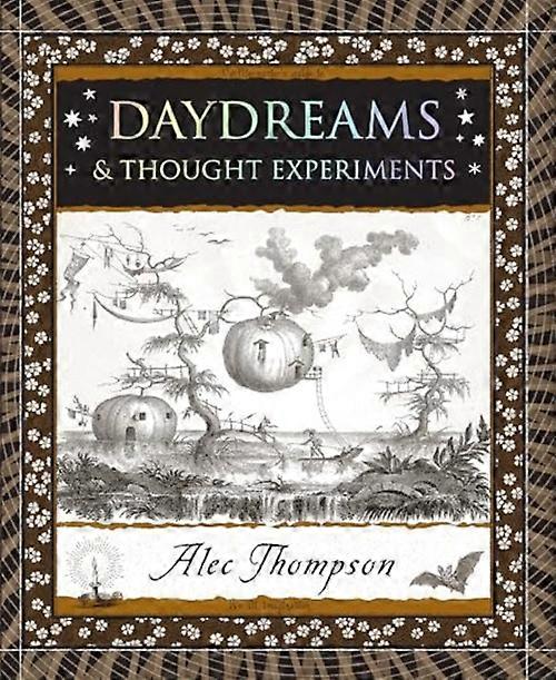 Daydreams : and Thought Experiments