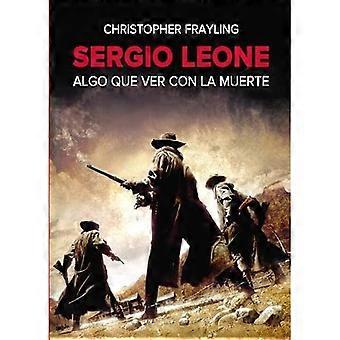 SERGIO LEONE: Algo que ver con la muerte