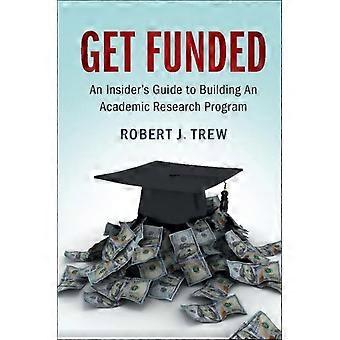 Como Obter Financiamento: Um Guia Prático para Criar um Programa de Pesquisa Acadêmica - Robert J. Trew