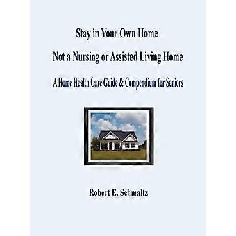 Stay In Your Own Home - Robert Schmaltz - en Book