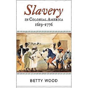 Slavery In Colonial America 1619-1776 - Betty Wood - Hardcover - English Book - History