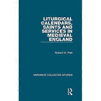 Calendários Litúrgicos: Santos e Serviços na Inglaterra Medieval - Richard W. Pfaff - Capa Dura - Livro em Inglês - História