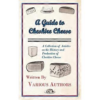 Um Guia para o Queijo Cheshire - Uma Coleção de Artigos sobre a História e o Produto