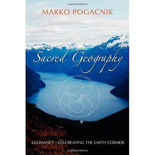 Sacred Geography: Geomancy - Co-creating the Earth Cosmos
