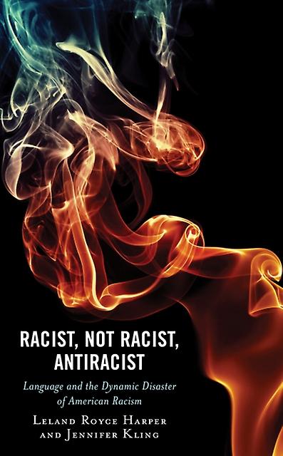 Racist Not Racist Antiracist by Leland Harper Paperback Book