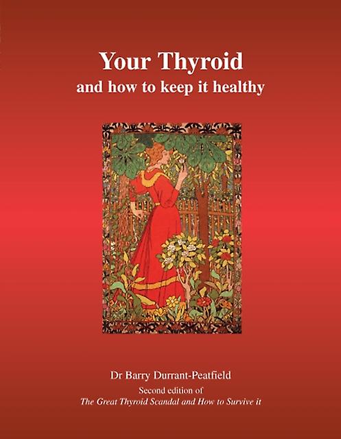 Your Thyroid And How To Keep It Healthy by Barry DurrantPeatfield Paperback Book