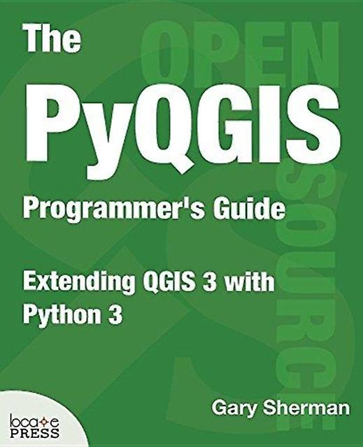 The Pyqgis Programmers Guide by Gary Sherman Paperback