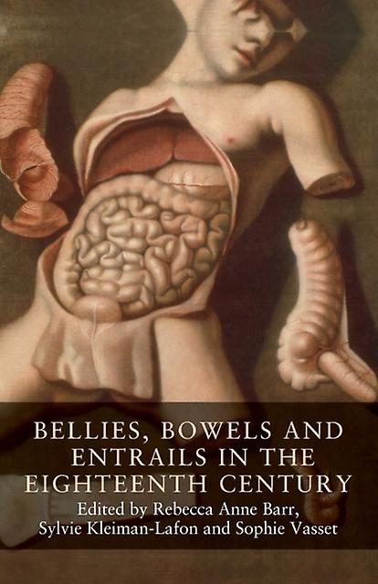 Bellies Bowels And Entrails In The Eighteenth Century Paperback Book