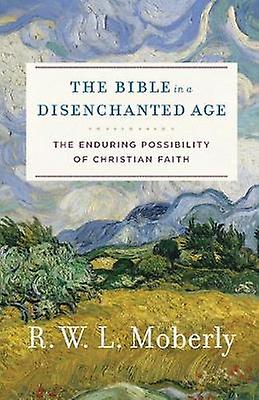The Bible in a Disenchanted Age