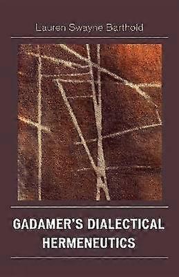 Gadamer's Dialectical Hermeneutics