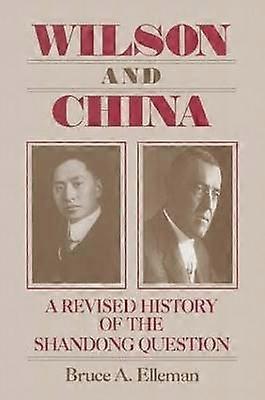 Wilson and China: A Revised History of the Shandong Question
