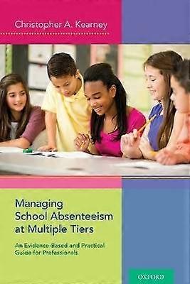 Managing School Absenteeism at Multiple Tiers