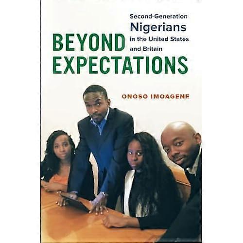 Beyond Expectations:Second-Generation Nigerians inthe United States and Britain